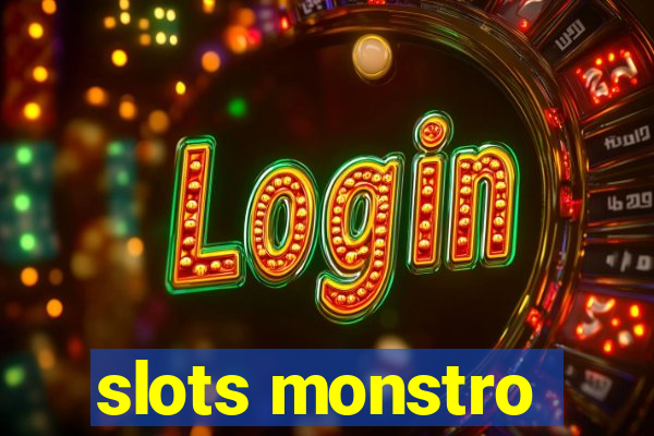 slots monstro