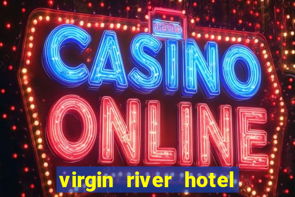 virgin river hotel & casino