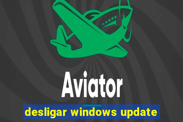 desligar windows update