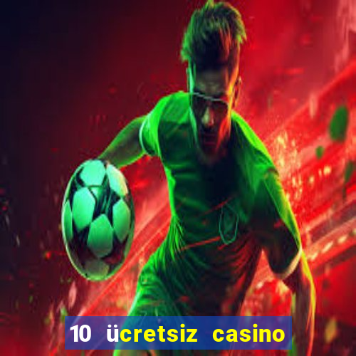 10 ücretsiz casino bonusu depozito yok