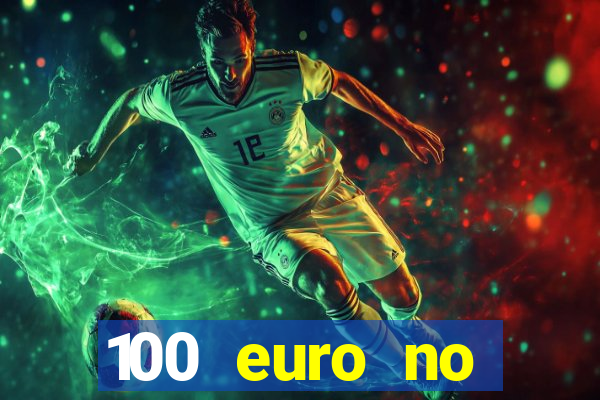 100 euro no deposit bonus casino