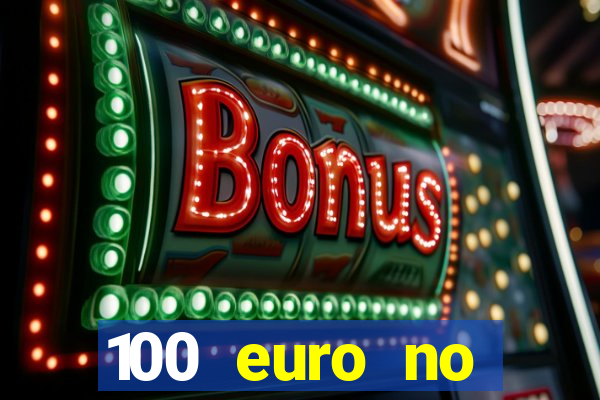 100 euro no deposit bonus casino