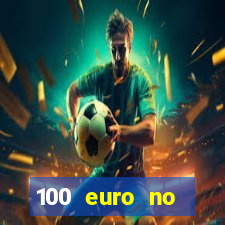 100 euro no deposit bonus casino