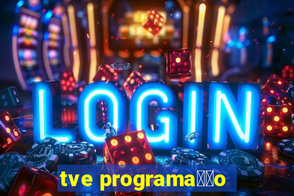 tve programa莽茫o