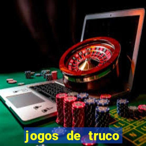 jogos de truco online que ganha dinheiro