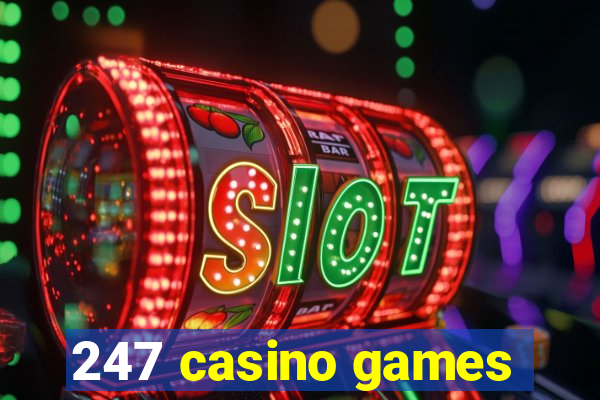 247 casino games