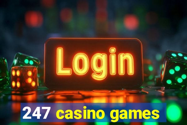 247 casino games