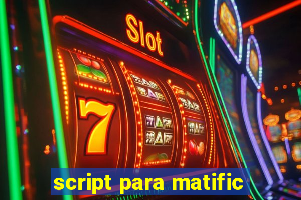 script para matific