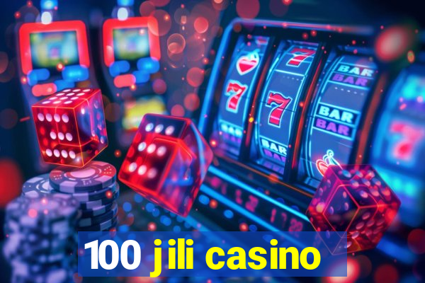 100 jili casino