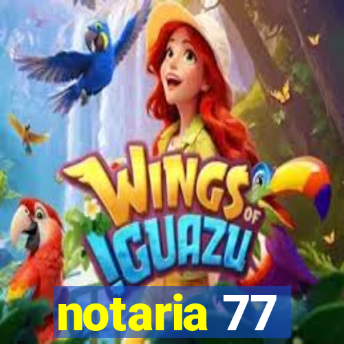 notaria 77