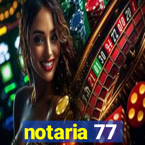 notaria 77