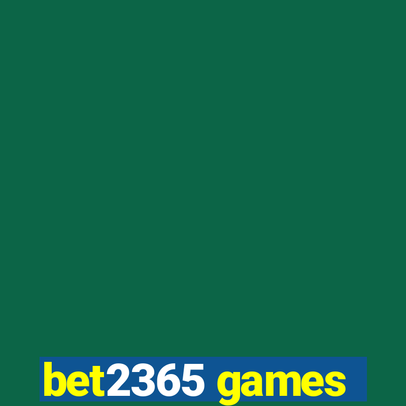 bet2365 games