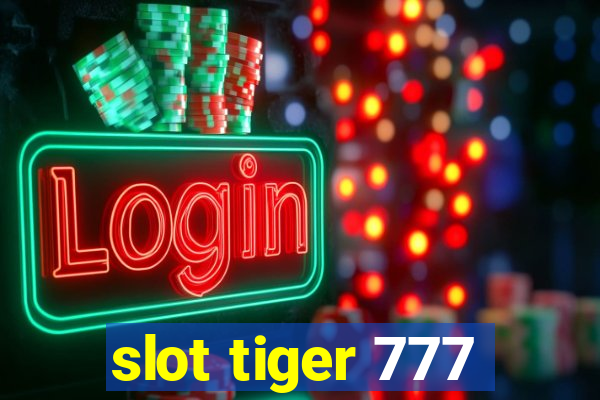 slot tiger 777