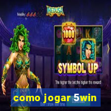 como jogar 5win