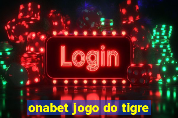 onabet jogo do tigre