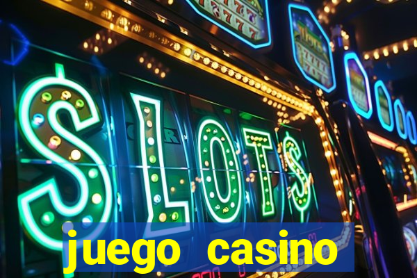 juego casino tragamonedas gratis