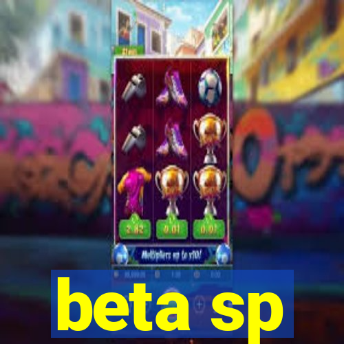 beta sp