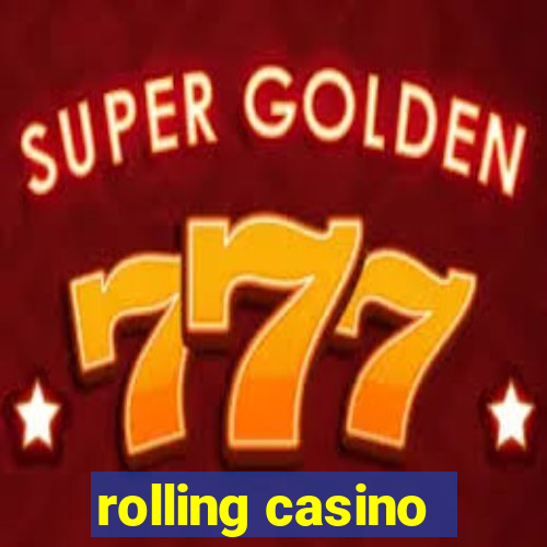 rolling casino