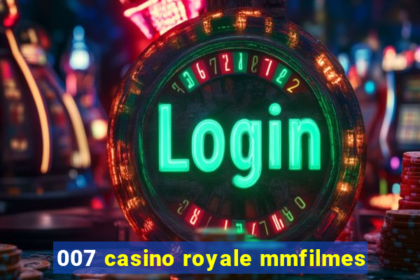 007 casino royale mmfilmes