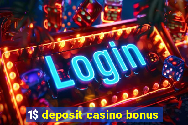 1$ deposit casino bonus