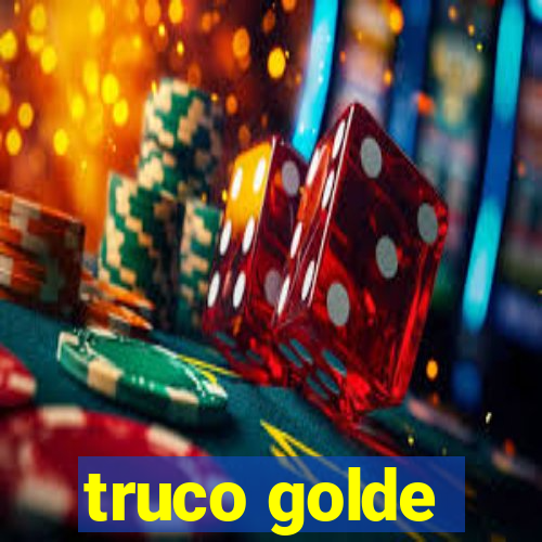 truco golde