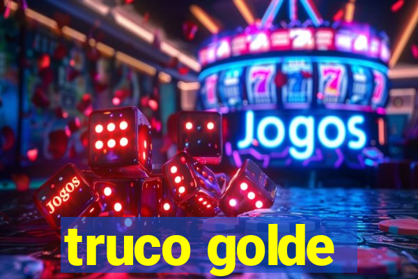 truco golde