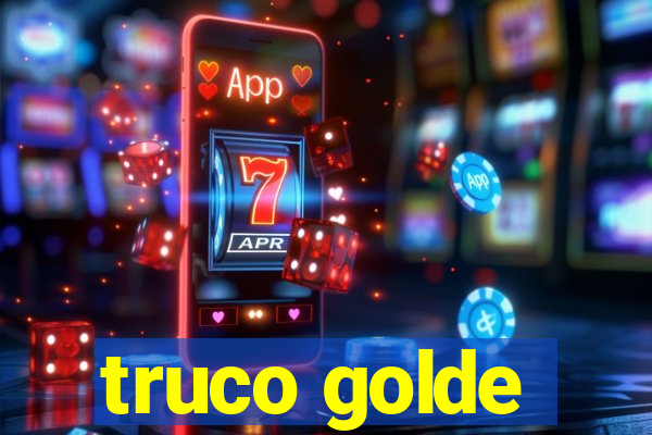 truco golde