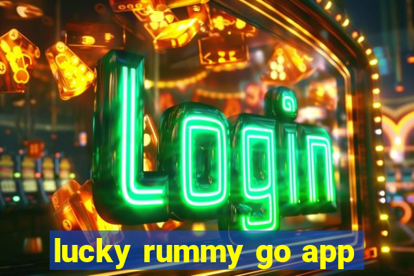 lucky rummy go app