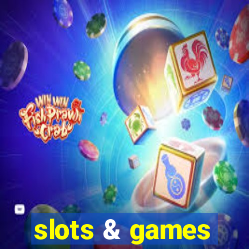 slots & games