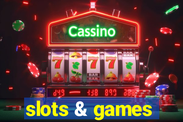 slots & games