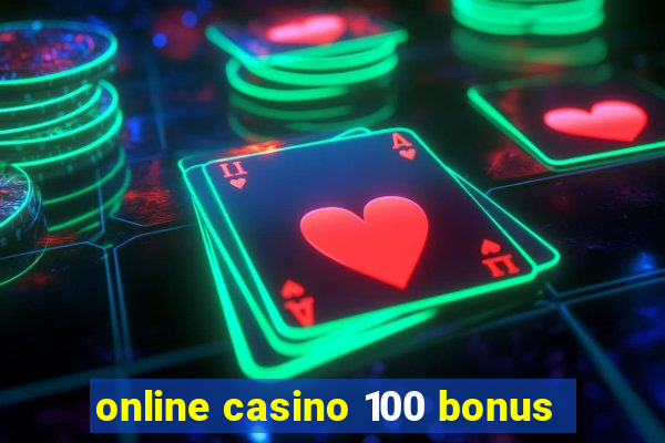 online casino 100 bonus