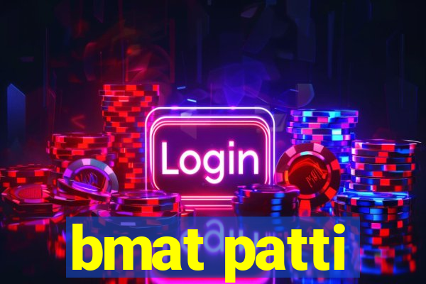 bmat patti