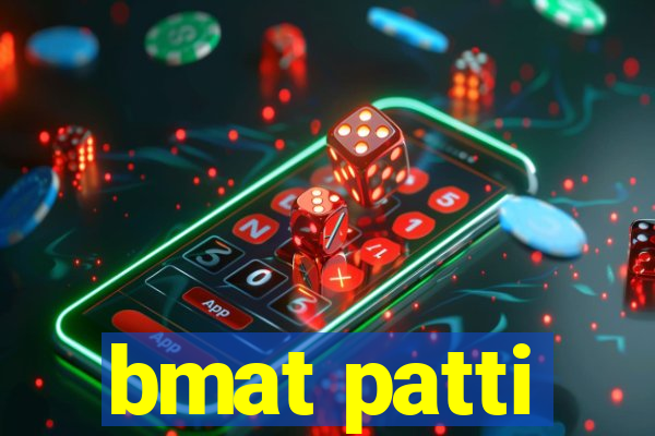 bmat patti