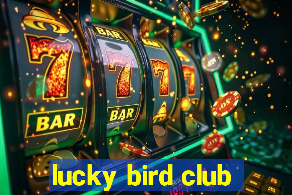 lucky bird club