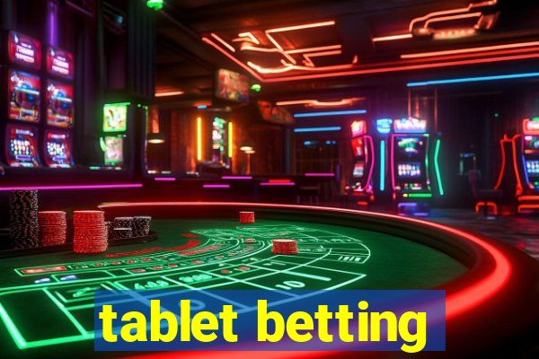 tablet betting