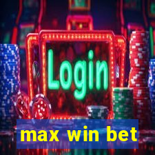 max win bet