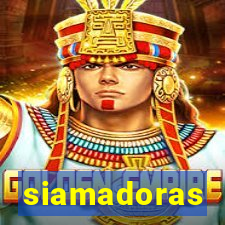 siamadoras