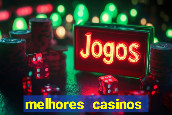 melhores casinos online com b贸nus de registo