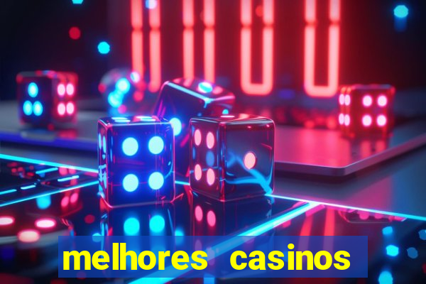 melhores casinos online com b贸nus de registo