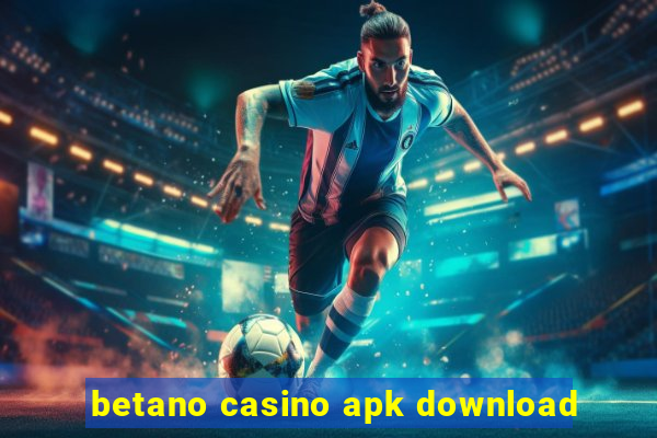 betano casino apk download