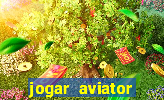 jogar aviator online gr谩tis