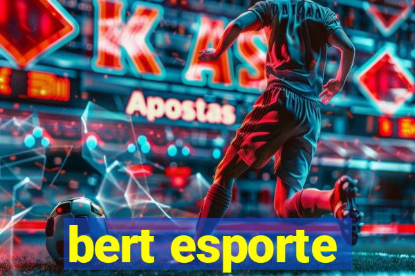 bert esporte