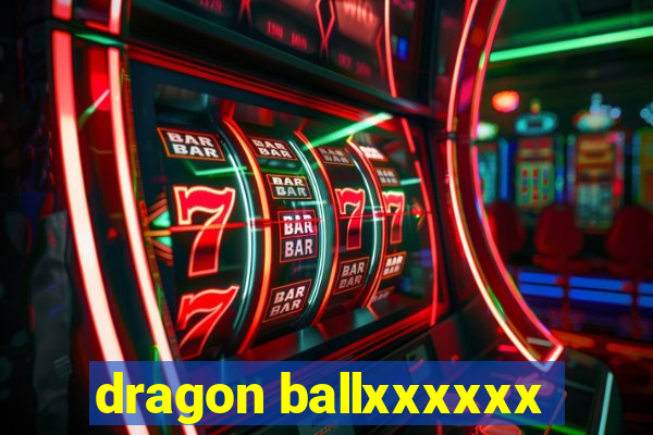 dragon ballxxxxxx