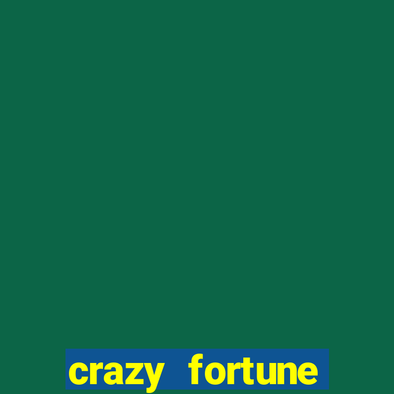 crazy fortune casino paga mesmo