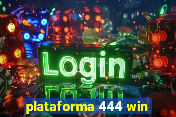 plataforma 444 win