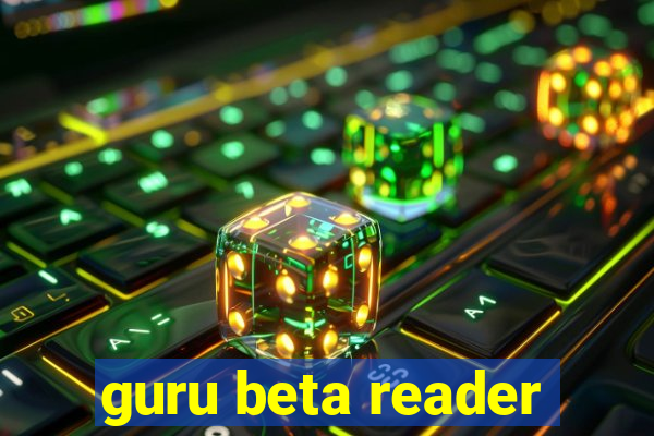 guru beta reader