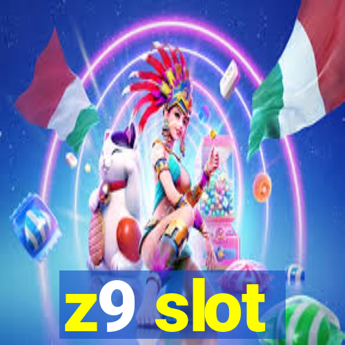 z9 slot