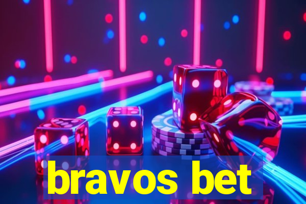 bravos bet