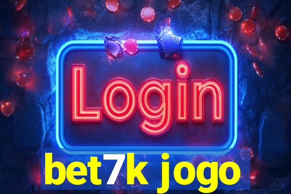 bet7k jogo