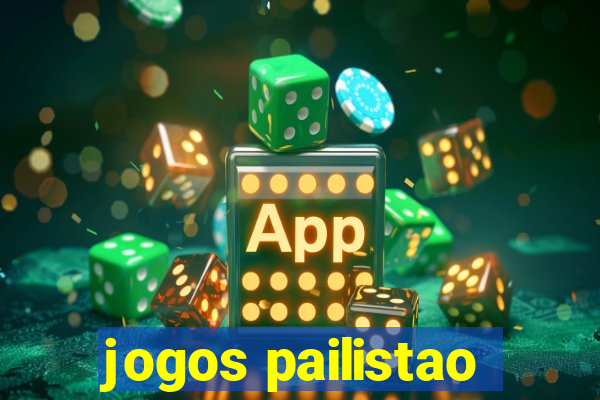 jogos pailistao